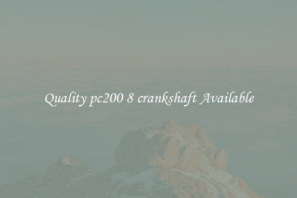 Quality pc200 8 crankshaft Available