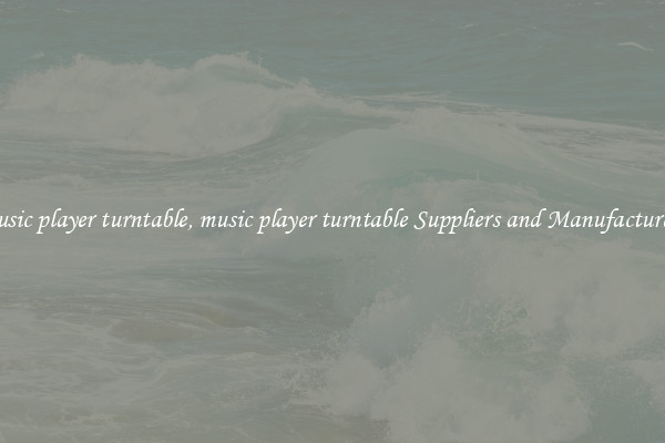 music player turntable, music player turntable Suppliers and Manufacturers