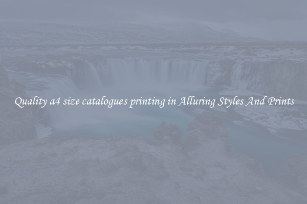 Quality a4 size catalogues printing in Alluring Styles And Prints