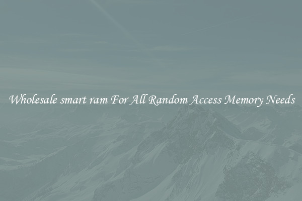 Wholesale smart ram For All Random Access Memory Needs