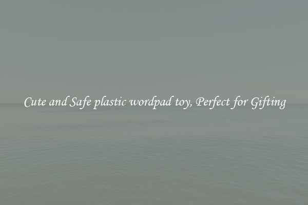 Cute and Safe plastic wordpad toy, Perfect for Gifting