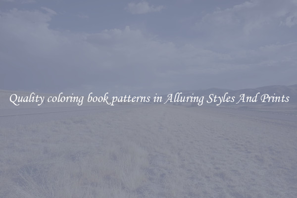 Quality coloring book patterns in Alluring Styles And Prints