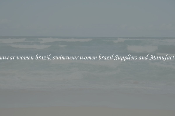 swimwear women brazil, swimwear women brazil Suppliers and Manufacturers