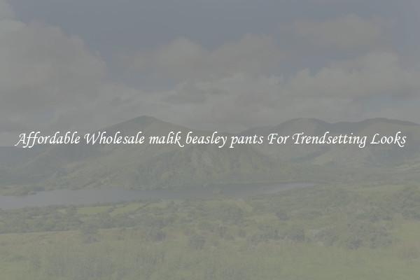 Affordable Wholesale malik beasley pants For Trendsetting Looks