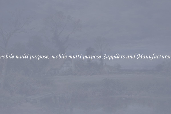mobile multi purpose, mobile multi purpose Suppliers and Manufacturers