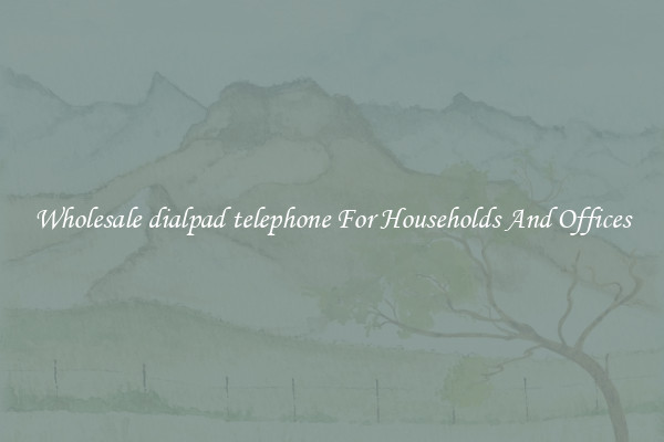 Wholesale dialpad telephone For Households And Offices