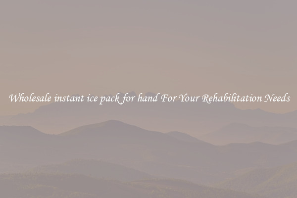 Wholesale instant ice pack for hand For Your Rehabilitation Needs