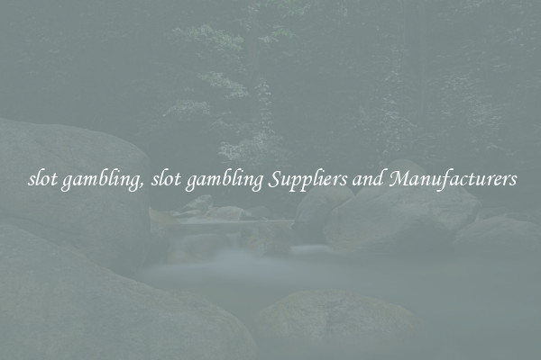 slot gambling, slot gambling Suppliers and Manufacturers