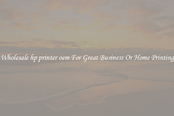 Wholesale hp printer oem For Great Business Or Home Printing