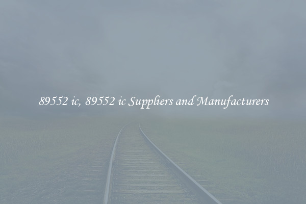 89552 ic, 89552 ic Suppliers and Manufacturers