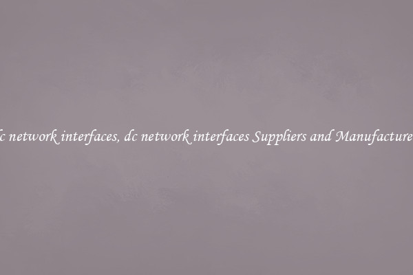 dc network interfaces, dc network interfaces Suppliers and Manufacturers
