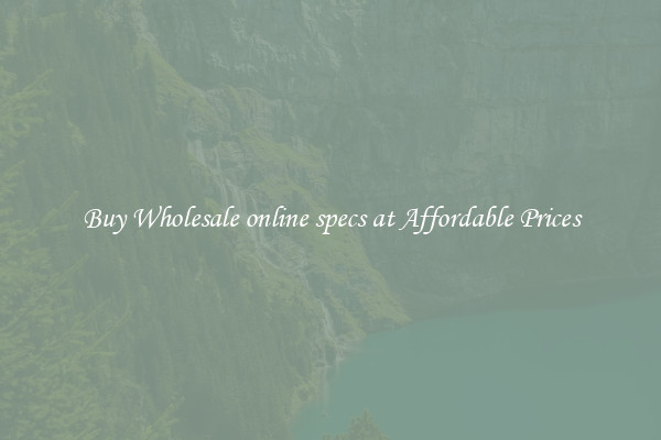 Buy Wholesale online specs at Affordable Prices