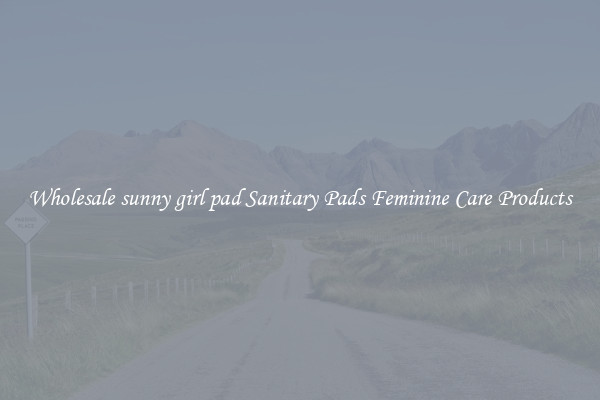 Wholesale sunny girl pad Sanitary Pads Feminine Care Products