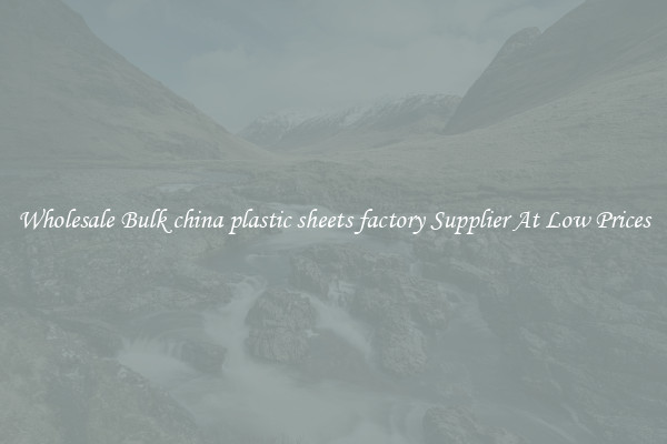 Wholesale Bulk china plastic sheets factory Supplier At Low Prices