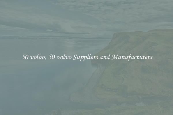 50 volvo, 50 volvo Suppliers and Manufacturers