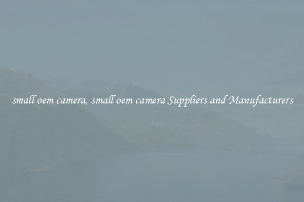 small oem camera, small oem camera Suppliers and Manufacturers