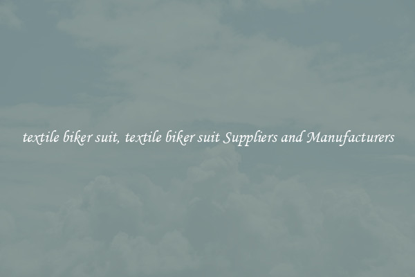 textile biker suit, textile biker suit Suppliers and Manufacturers