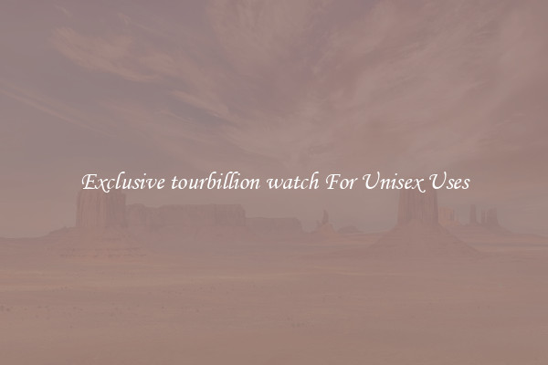 Exclusive tourbillion watch For Unisex Uses