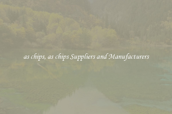 as chips, as chips Suppliers and Manufacturers