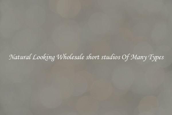 Natural Looking Wholesale short studios Of Many Types