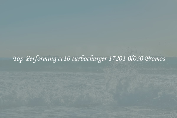 Top-Performing ct16 turbocharger 17201 0l030 Promos