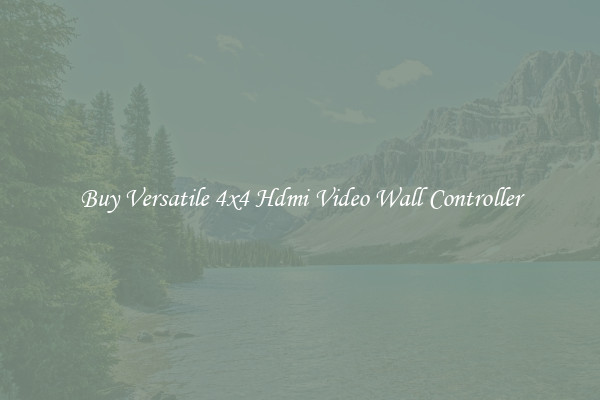 Buy Versatile 4x4 Hdmi Video Wall Controller