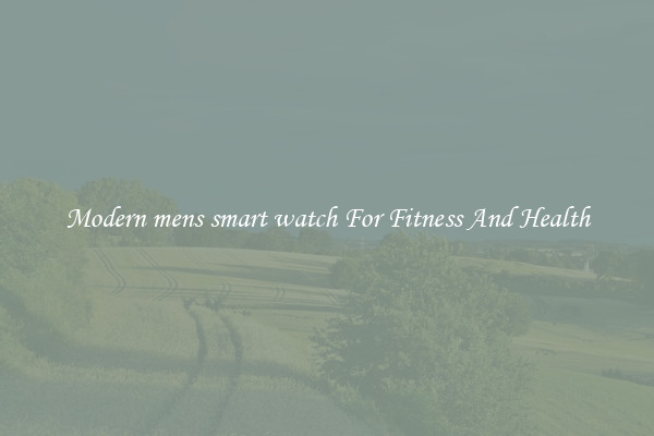 Modern mens smart watch For Fitness And Health
