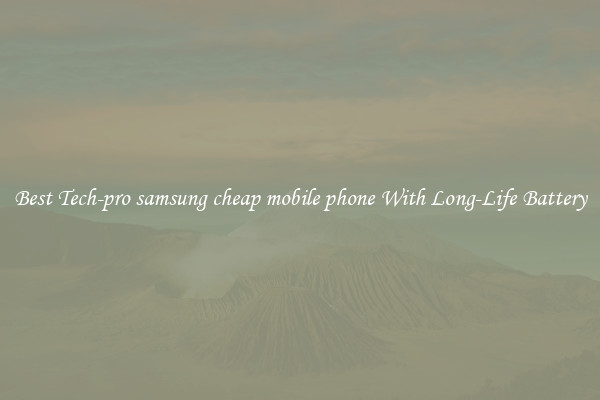 Best Tech-pro samsung cheap mobile phone With Long-Life Battery
