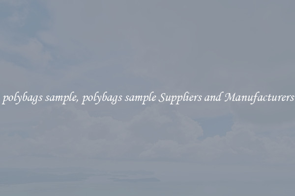polybags sample, polybags sample Suppliers and Manufacturers