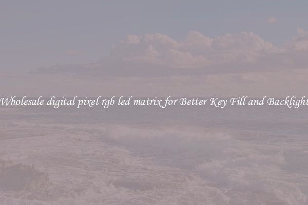 Wholesale digital pixel rgb led matrix for Better Key Fill and Backlight